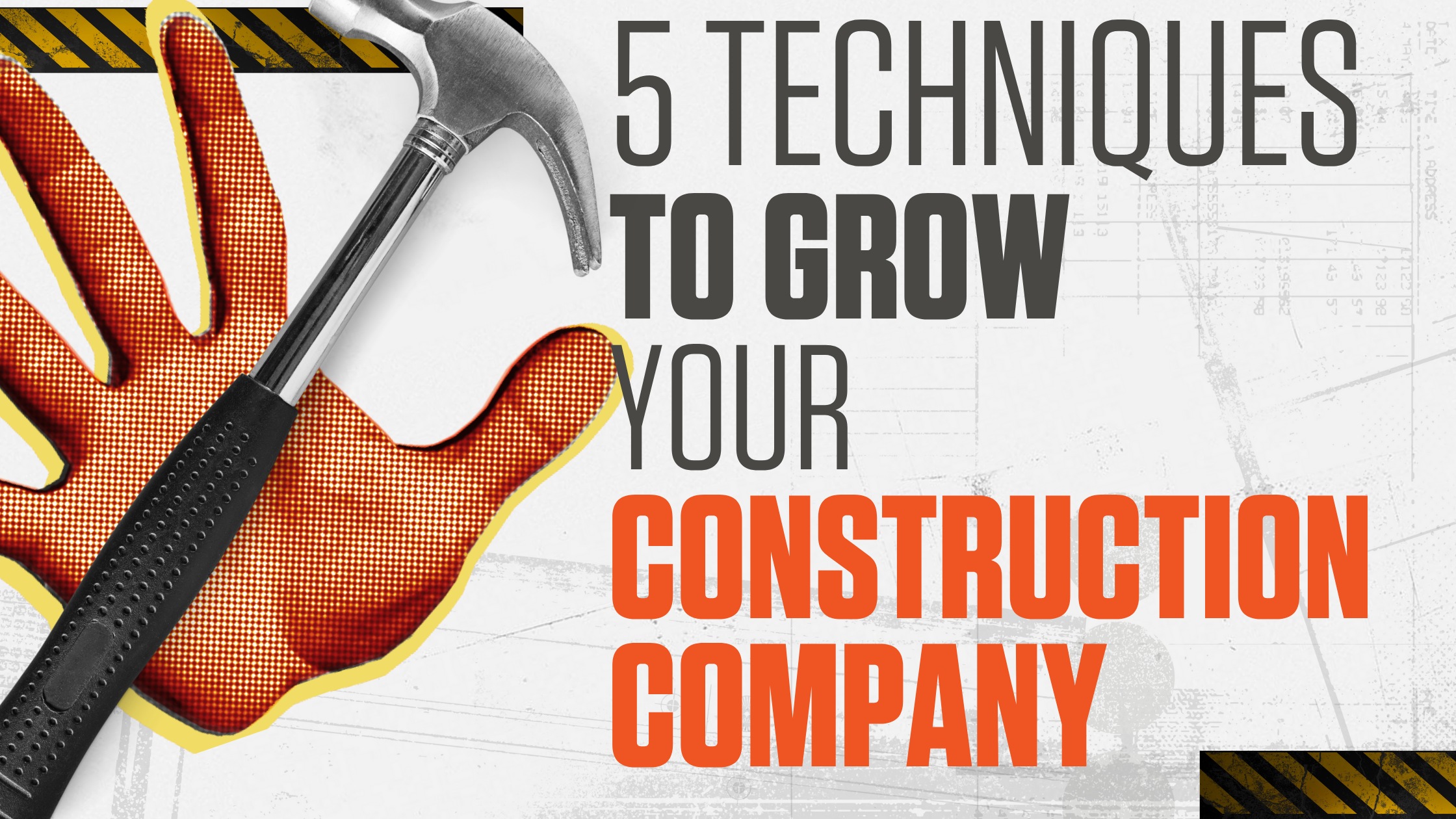 5 Techniques To Grow Your Construction Company